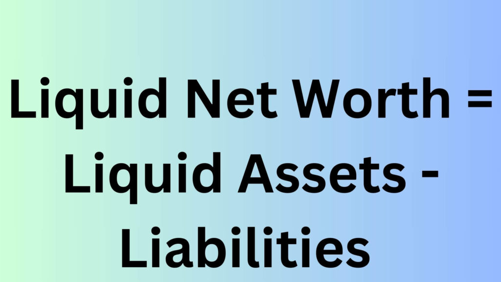 liquid net worth formula